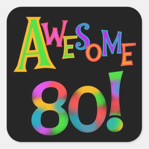 Awesome 80 Birthday T_shirts and Gifts Square Sticker