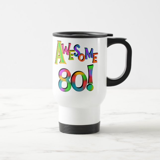 Awesome 80 Birthday T-shirts and Gifts Travel Mug (Right)