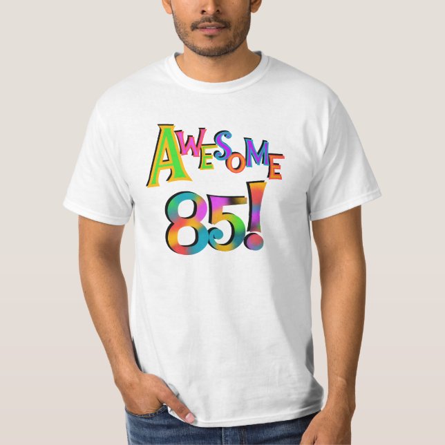 Awesome 85 Birthday T-shirts and Gifts (Front)