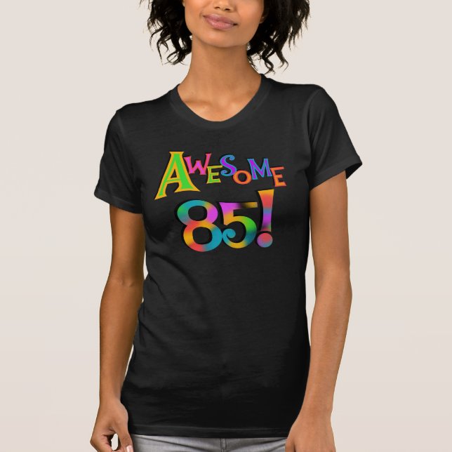 Awesome 85 Birthday T-shirts and Gifts (Front)