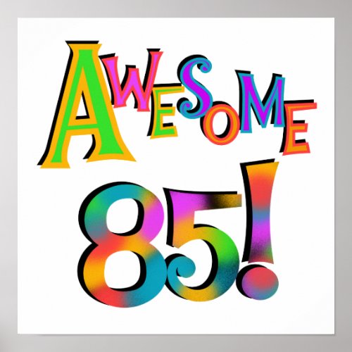 Awesome 85 Birthday T_shirts and Gifts Poster