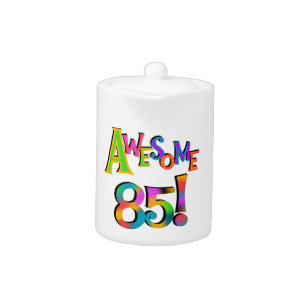 Awesome 85 Birthday T-shirts and Gifts Teapot