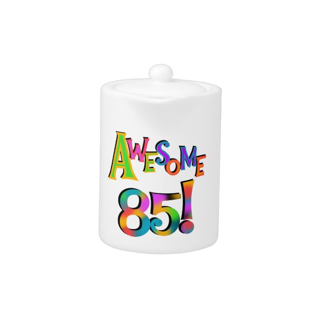 Awesome 85 Birthday T-shirts and Gifts Teapot (Front)