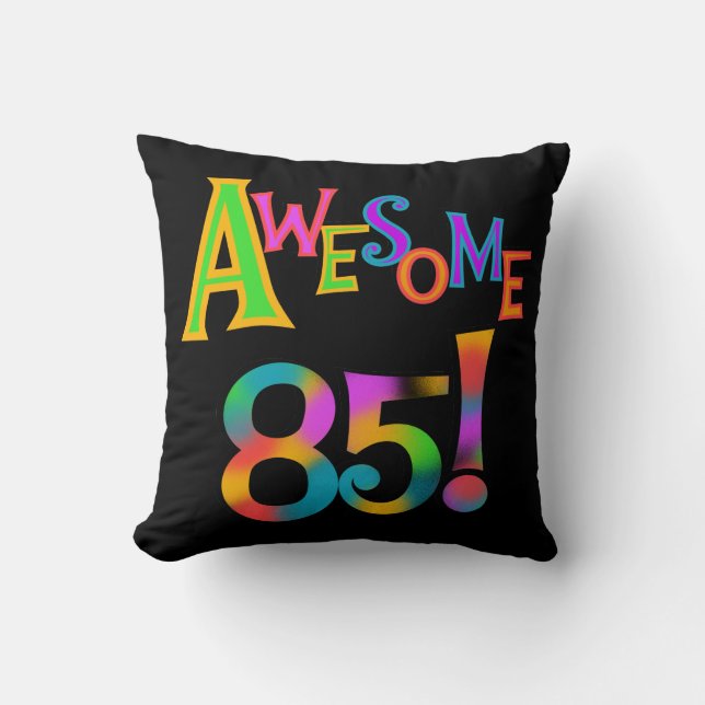 Awesome 85 Birthday T-shirts and Gifts Throw Pillow (Front)