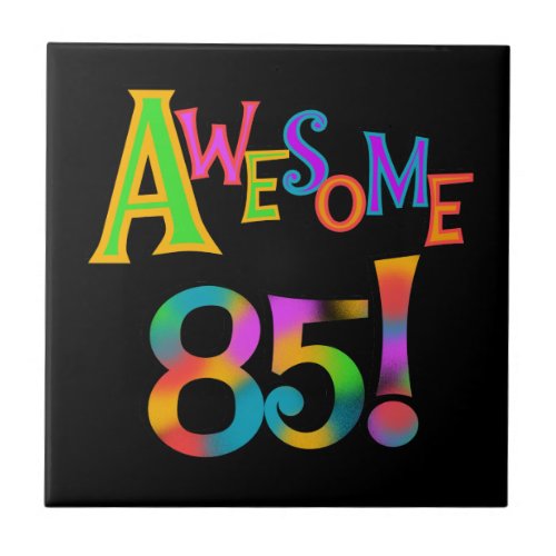 Awesome 85 Birthday T_shirts and Gifts Tile