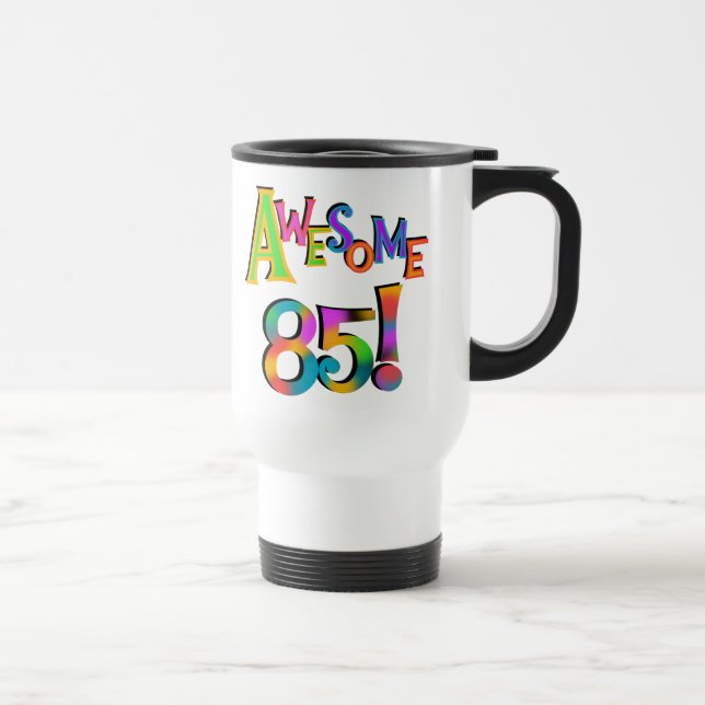 Awesome 85 Birthday T-shirts and Gifts Travel Mug (Right)