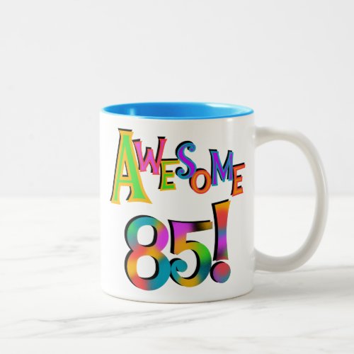 Awesome 85 Birthday T_shirts and Gifts Two_Tone Coffee Mug