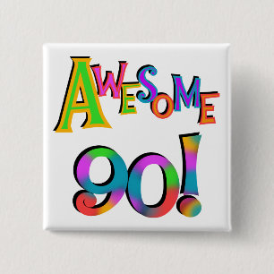 Awesome 90 Birthday T-shirts and Gifs Pinback Button