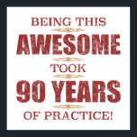 Awesome 90th Birthday Poster<br><div class="desc">This funny birthday gift idea makes a great gag gift for men and women celebrating a milestone age.</div>