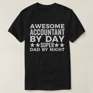 Awesome Accountant By Day Super Dad By Night T-Shirt