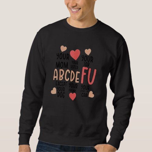 Awesome Alphabet Heart Love You Funny Valentines D Sweatshirt