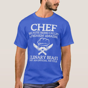 Awesome And Funny Chef Chefs Cooking Cook Restaura T-Shirt
