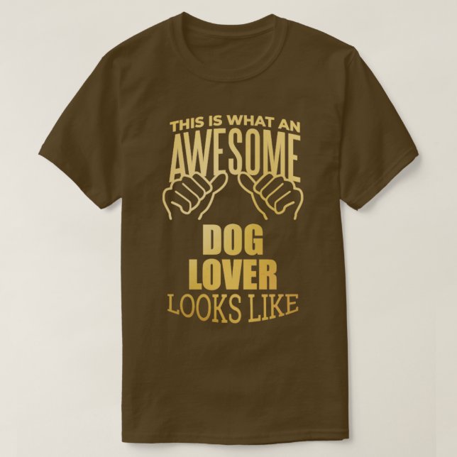 Awesome And Funny This Is What An Awesome Dog Dogs T-Shirt (Design Front)