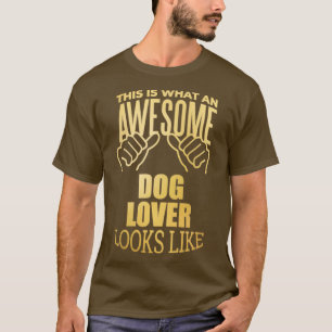 Awesome And Funny This Is What An Awesome Dog Dogs T-Shirt