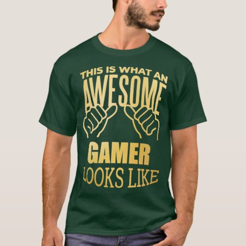 Awesome And Funny This Is What An Awesome Gamer T_Shirt