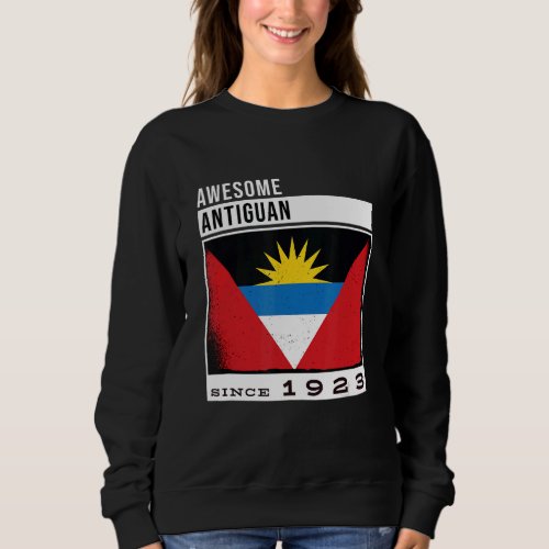 Awesome Antiguan Since 1923  Antiguan 99th Birthda Sweatshirt