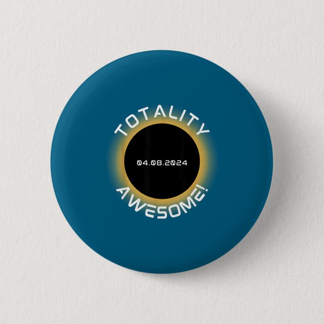 Awesome April Total Solar Eclipse Totality Button (Front)