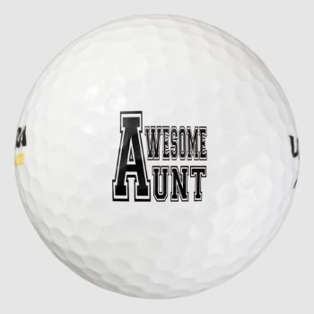 Awesome Aunt Design Golf Balls by SoFancy at Zazzle