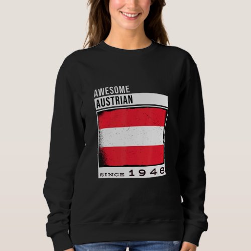 Awesome Austrian Since 1948  Austrian 74th Birthda Sweatshirt