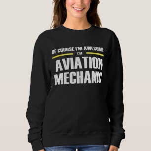 Awesome Aviation Mechanic Sweatshirt