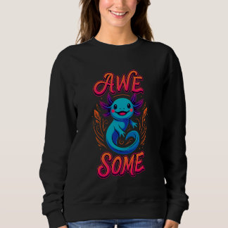 Awesome Axolotl Cute Colorful Smiling Amphibian Ca Sweatshirt