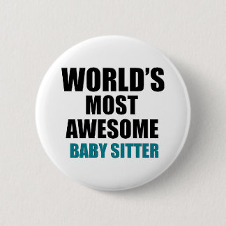 Awesome BABY-SITTER designs Pinback Button