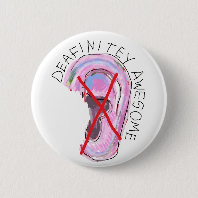 Awesome badge for the deaf, hearing impaired button (Front)