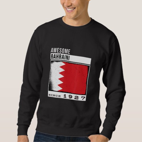 Awesome Bahraini Since 1927  Bahraini 95th Birthda Sweatshirt