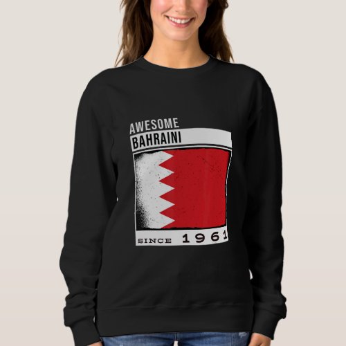 Awesome Bahraini Since 1961  Bahraini 61st Birthda Sweatshirt