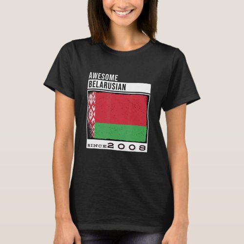 Awesome Belarusian Since 2008  Belarusian 14th Bir T_Shirt