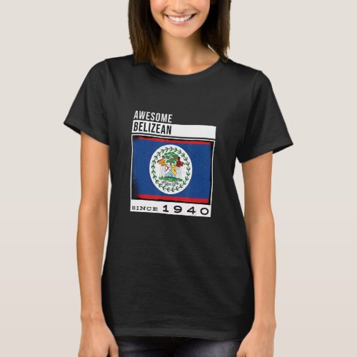 Awesome Belizean Since 1940  Belizean 82nd Birthda T_Shirt