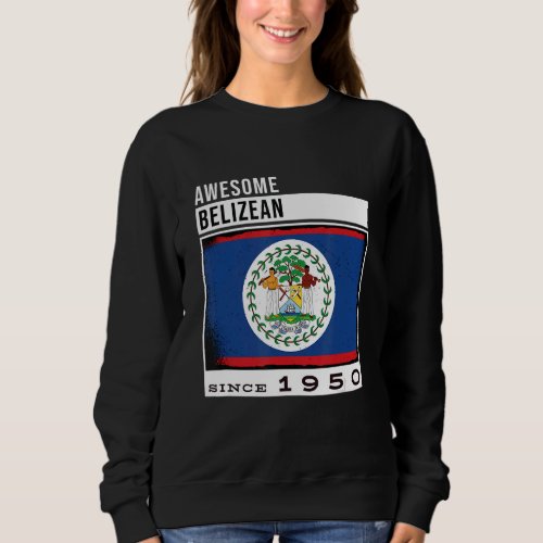 Awesome Belizean Since 1950  Belizean 72nd Birthda Sweatshirt