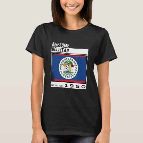 Awesome Belizean Since 1950  Belizean 72nd Birthda T_Shirt
