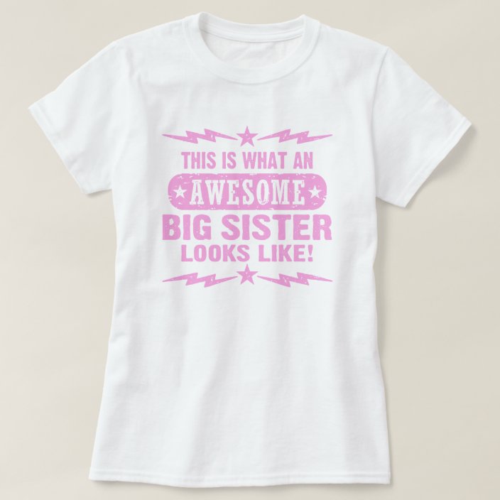 awesome big sister t shirt