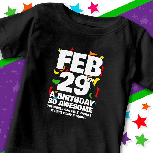 Awesome Birthday 2024 Leap Day Leap Year Feb 29th Baby T_Shirt