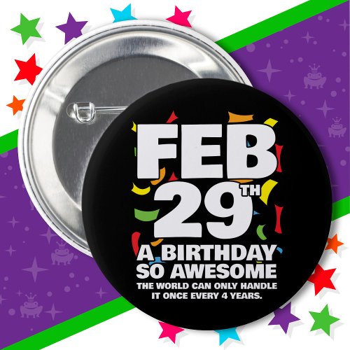 Awesome Birthday 2024 Leap Day Leap Year Feb 29th Button