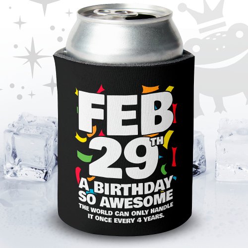 Awesome Birthday 2024 Leap Day Leap Year Feb 29th Can Cooler