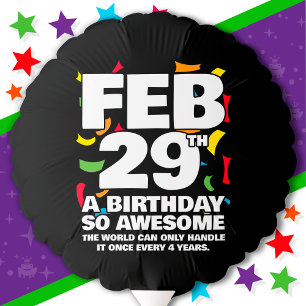 Awesome Birthday Leap Day Leap Year Feb 29th Balloon