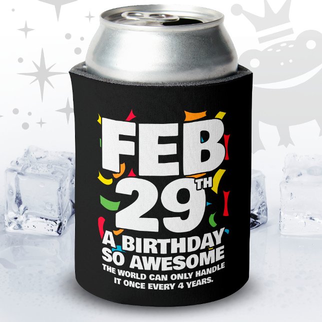 Awesome Birthday Leap Day Leap Year Feb 29th Can Cooler (Creator Uploaded)