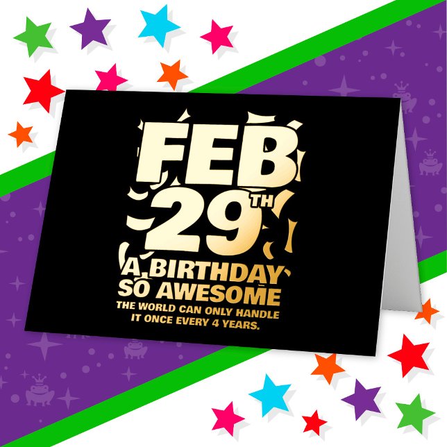Awesome Birthday Leap Day Leap Year Feb 29th Foil Greeting Card (Creator Uploaded)