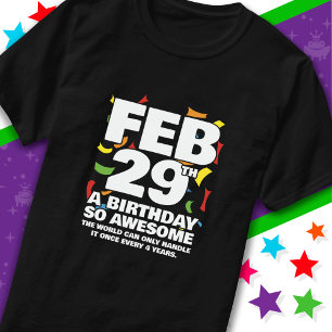 Awesome Birthday Leap Day Leap Year Feb 29th T-Shirt