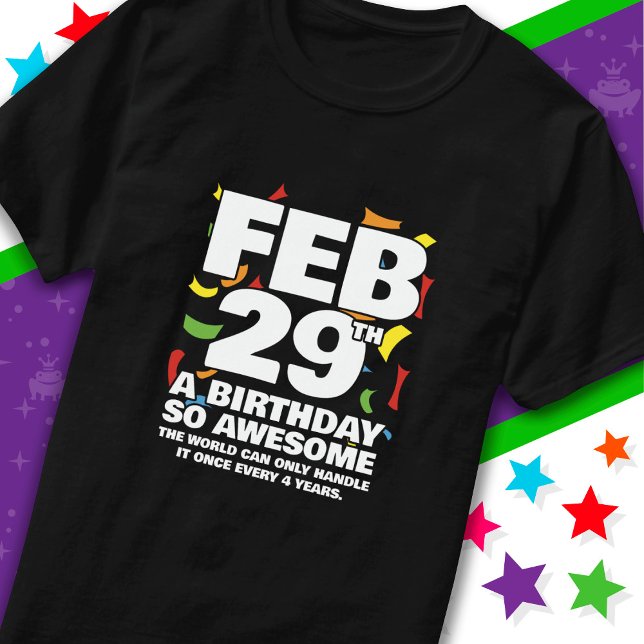 Awesome Birthday Leap Day Leap Year Feb 29th T-Shirt (Creator Uploaded)