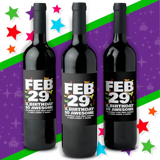 Awesome Birthday Leap Day Leap Year Feb 29th Wine Label (Creator Uploaded)