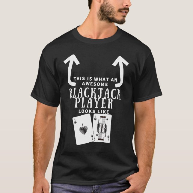 Awesome Blackjack Player Looks Like Casino Blackja T-Shirt (Front)