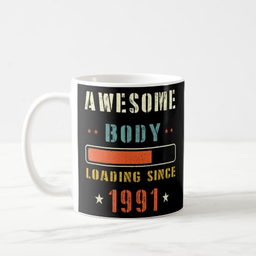 Awesome Body Loading Since 1991 31st Birthday 31 Y Coffee Mug