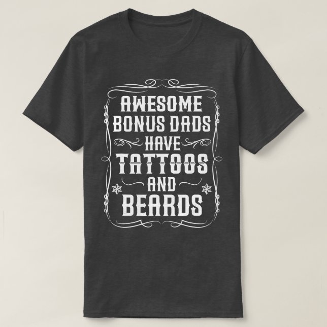 Awesome bonus dads have tattoos and beards Inked d T-Shirt (Design Front)