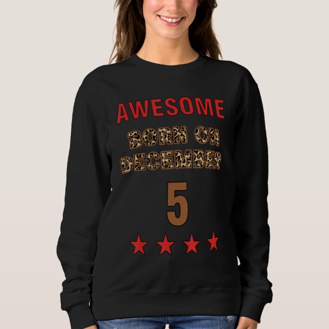 Awesome born on 5th December 5 Leopard Print Decem Sweatshirt (Front)