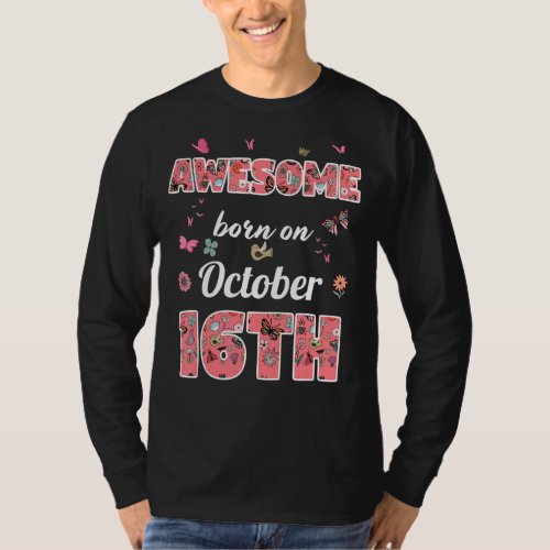 Awesome born on October 16th flowers October 16 Bi T_Shirt