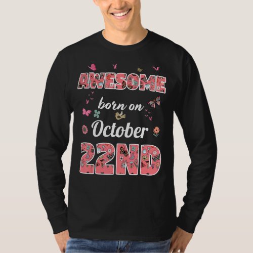 Awesome born on October 22nd flowers October 22 Bi T_Shirt