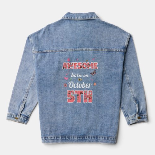 Awesome born on October 5th flowers October 5 Birt Denim Jacket